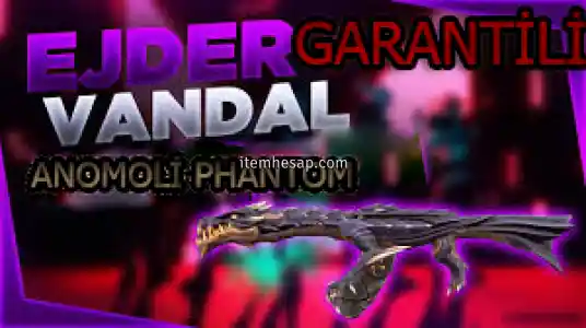 Ejder Vandal + Anomoli Phantom + 20 Skin Garantili Tek Stok !