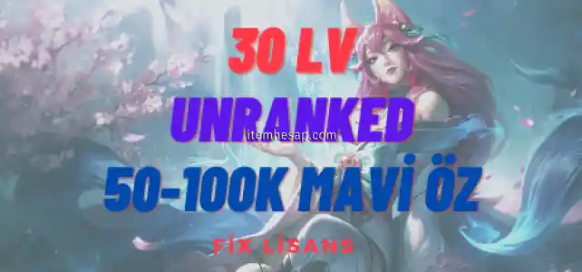 TR 30LV UNRANKED 50-150K MAVİ ÖZ