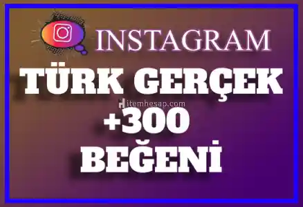 300 Instagram Türk Gerçek Beğeni | Keşfet Etkili