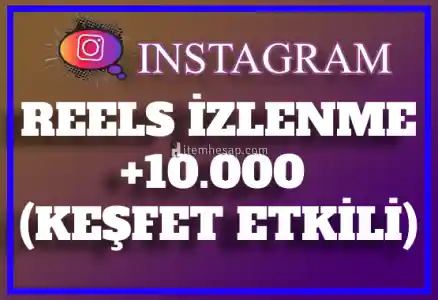 10.000 Instagram Reels İzlenme | Keşfet Etkili