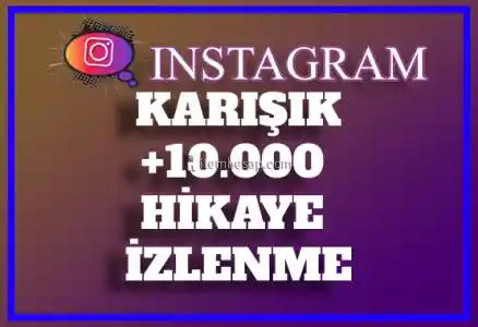 10.000 Instagram Hikaye İzlenme | Tüm Hikayeler | Anlık