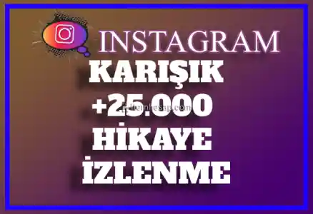 25.000 Instagram Hikaye İzlenme | Tüm Hikayeler | Anlık