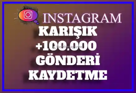 100.000 Instagram Kaydetme | Hemen Teslim