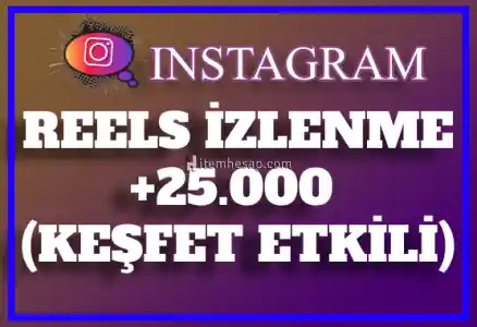 25.000 Instagram Reels İzlenme | Keşfet Etkili