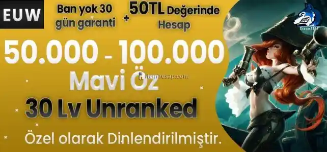 50TL HESAP + EUW 45K Mavi Öz + DESTANSI Skin