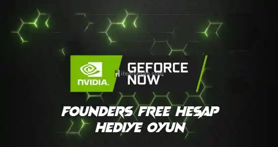 GeForce Now Founders + Hediye Oyun