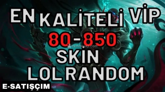 KALİTELİ ULTRA VİP 100%TR/EU 80 -850 SKİN LOL RANDOM