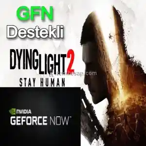 Dying Light 2 Stay Human + GFN Destekli