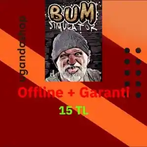 Bum Simulator Offline Steam Hesap + Garanti