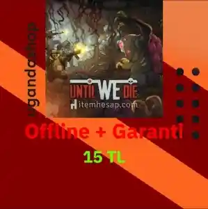 Until We Die Offline Steam Hesap + Garanti