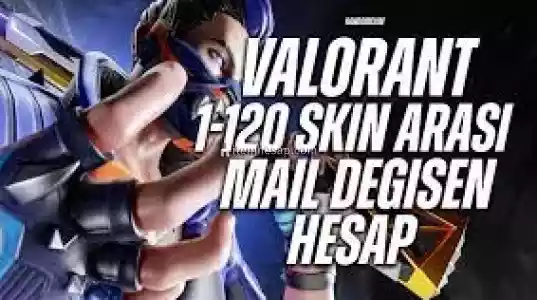 {Random] Sunucu Valorant Mail Değişen 1-120 Skin Random Hesap