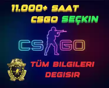 [Seçkin] 11.000 Saat Csgo [Yüksek Güven Faktörü]