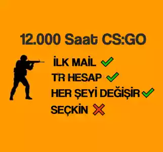 12.000 Saat Csgo İlk Mail