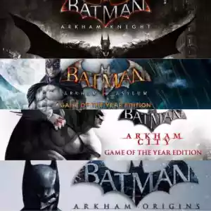 Batman: Arkham Knight + Batman: Arkham Asylum GOTY Edition + Batman: Arkham City GOTY + Batman™: Arkham Origins