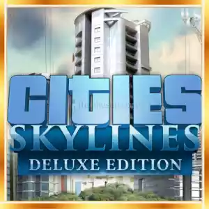 Cities Skylines Deluxe Edition  + Garanti & [Anında Teslimat]