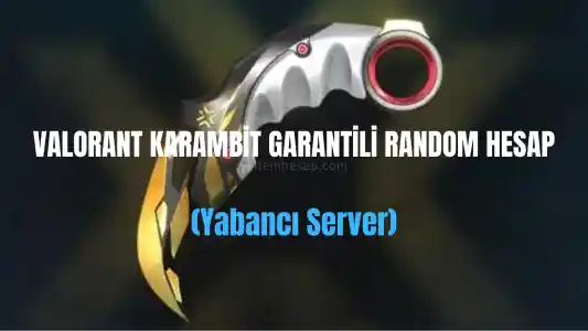 Valorant Karambit Garantili Hesap (Yabancı Server)