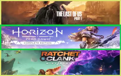 The Last of Us Part I +  Horizon Zero Dawn + Ratchet Clank