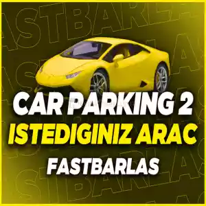 ⭐Car Parking 2 - Anlık(1 Dk) İstediğiniz Araç⭐