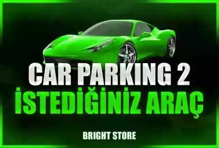 ⭐Car Parking 2 - İstediğiniz Araç⭐