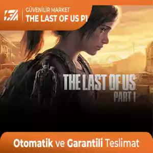 The Last Of Us Part 1 [Oto Teslim + Garanti + Destek]