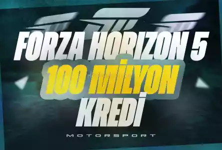 Forza Horizon 5 100 Milyon (Cr) Kredi