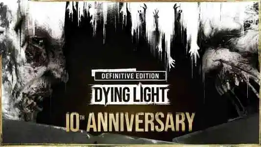 Dying Light Definitive 10th Anniversary Edition