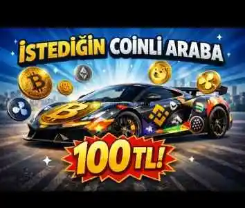 İstediğiniz coinli araba 100 TL