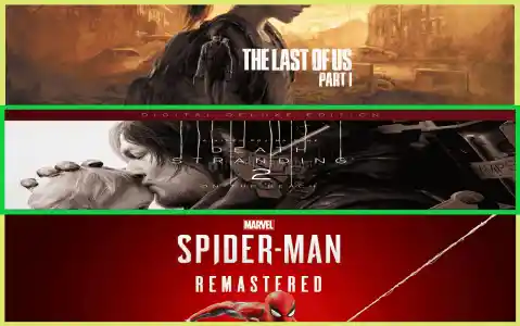The Last Of Us Part I + Death Stranding 2 + Spider man Remastered