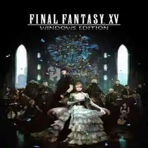 Final Fantasy XV Windows Edition
