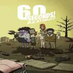 60 Seconds! Reatomized