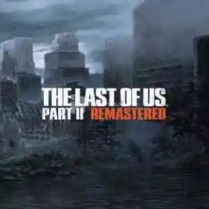 The Last of Us Part II Remastered