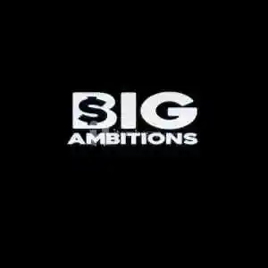 Big Ambitions